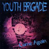 Youth Brigade : Come Again